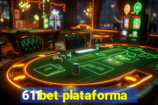 611bet plataforma